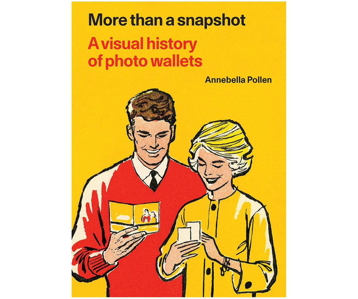 Front cover of a yellow book with the text 'More Than A Snapshot: A Visual History of Photo Wallets' and 'Annebella Pollen' with an illustration of two people looking at pieces of paper in their hands, both people smiling.