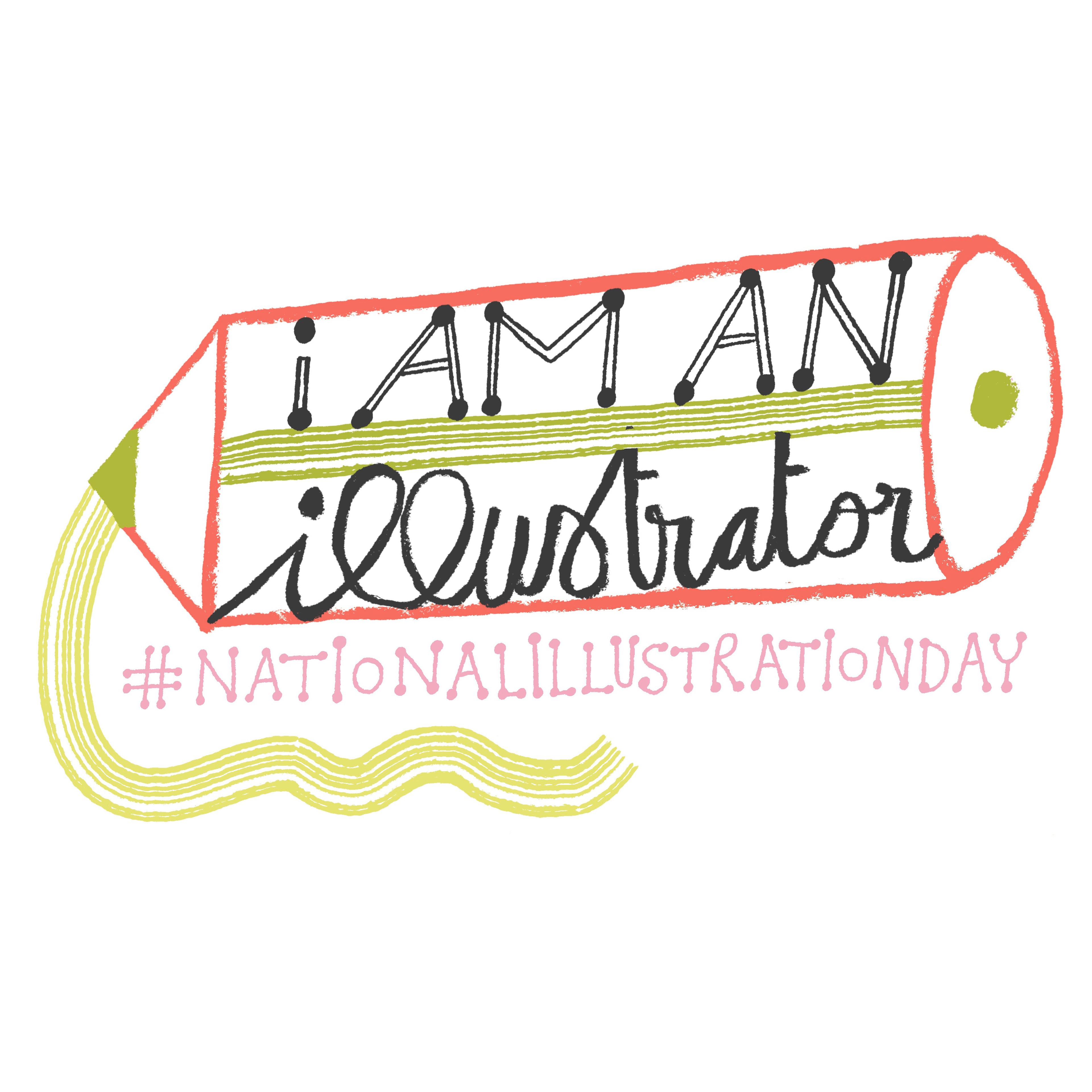 Illustration of a pencil with the wording 'I am an illustrator' and '#NationalIllustrationDay'.