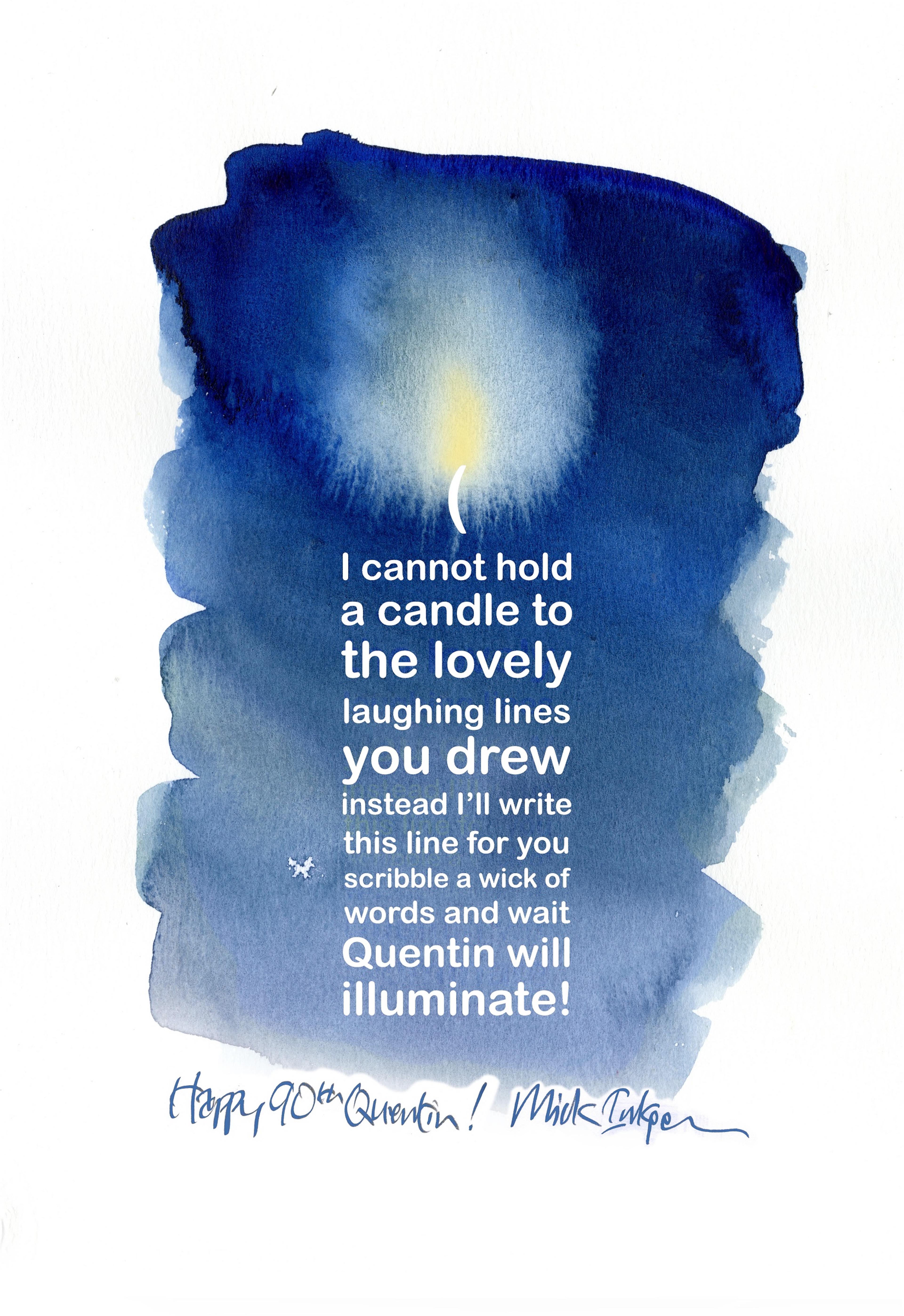 An illustration of a blue candle overlaid with the words: I cannot hold a candle to the laughing lines you drew, instead I'll write this line for you scribble a wick of words and wait Quentin will illuminate