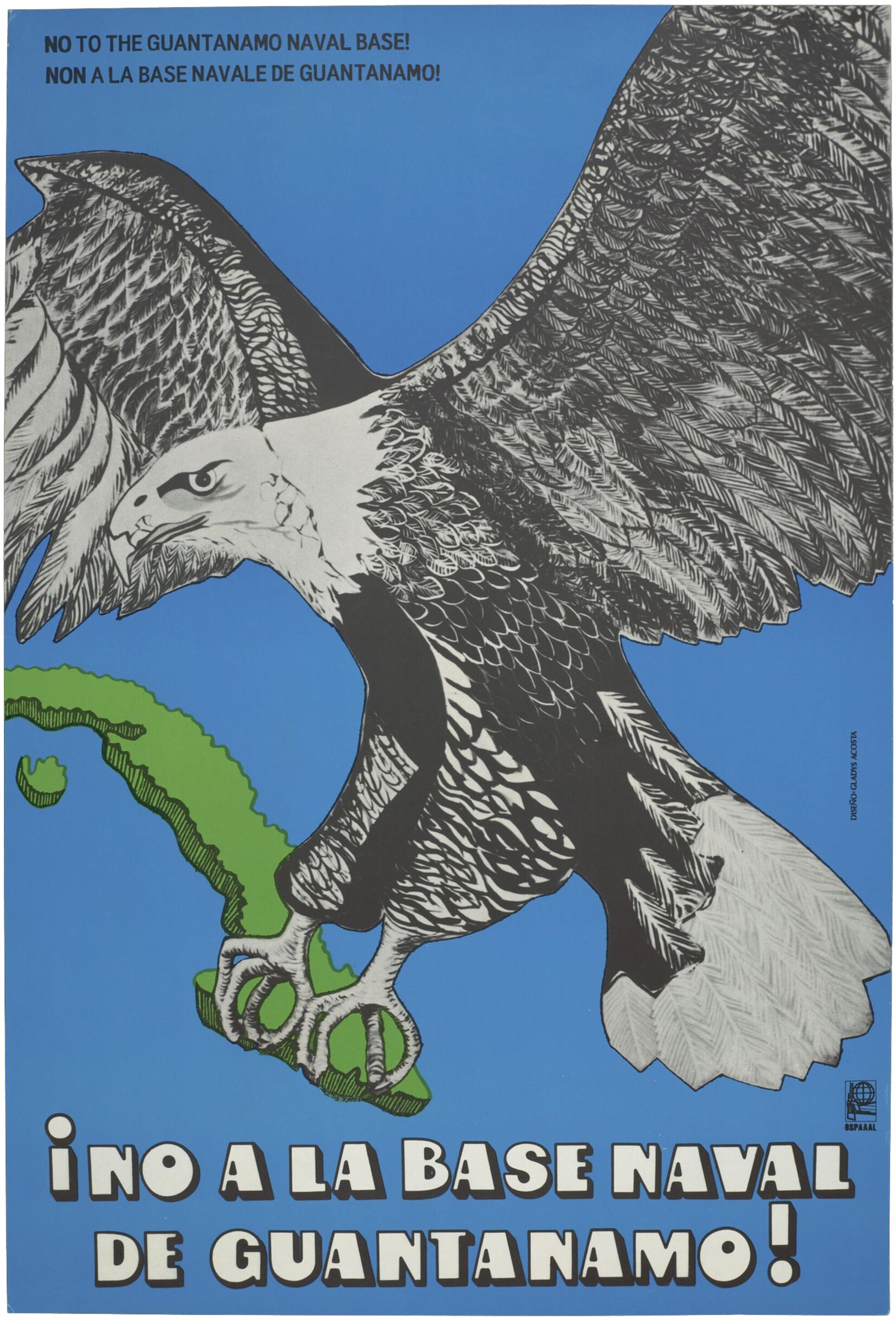 Colour offset lithograph poster on a blue ground with an illustration of an eagle in flight, clutching Cuba in its talons. Lettered in large white letters across the bottom in Spanish, 'No to the Guantanamo Naval Base!', and in black top left in English and French.