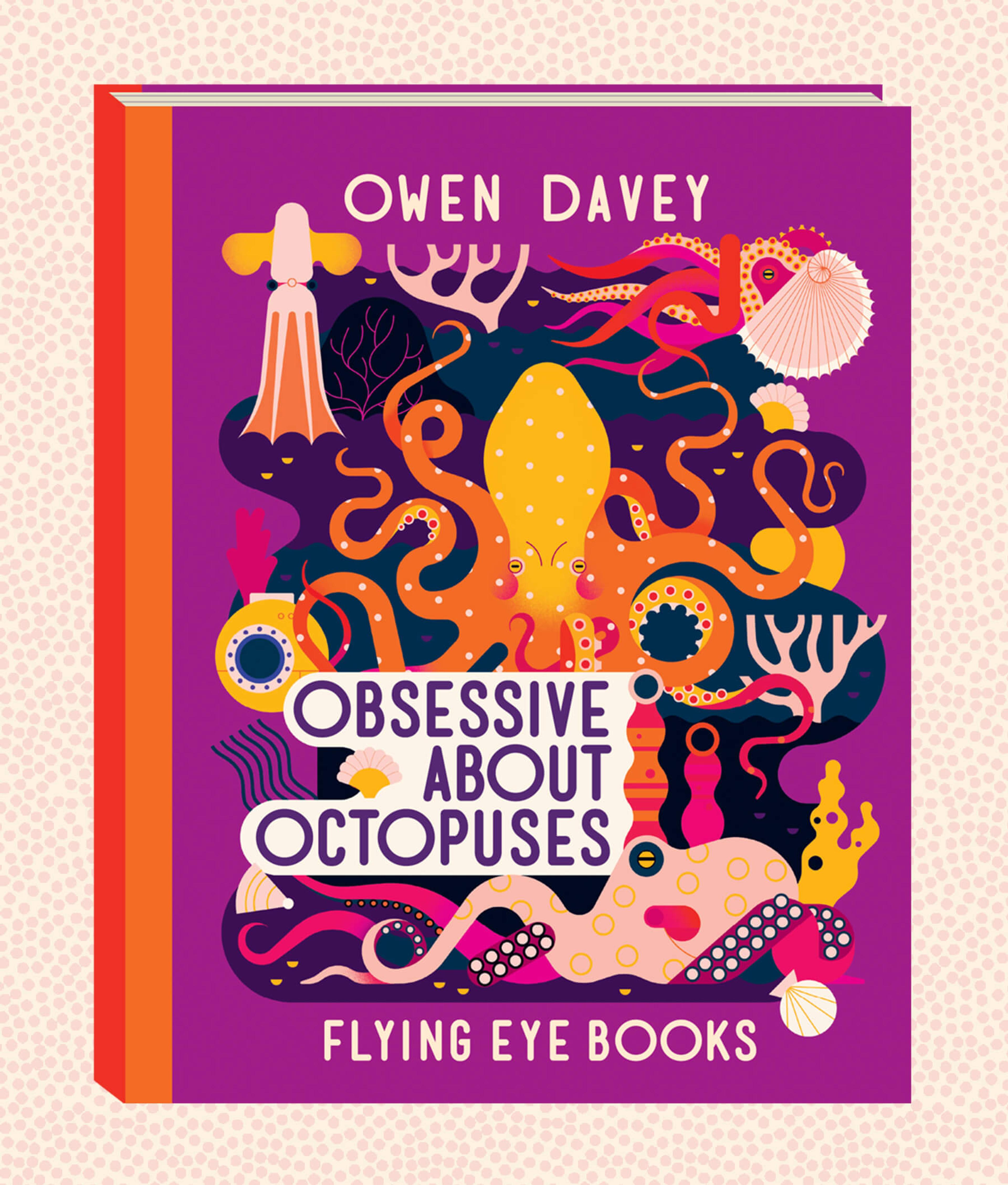 Illustration of the front cover of the book Obsessive About Octopuses by Owen Davey.
