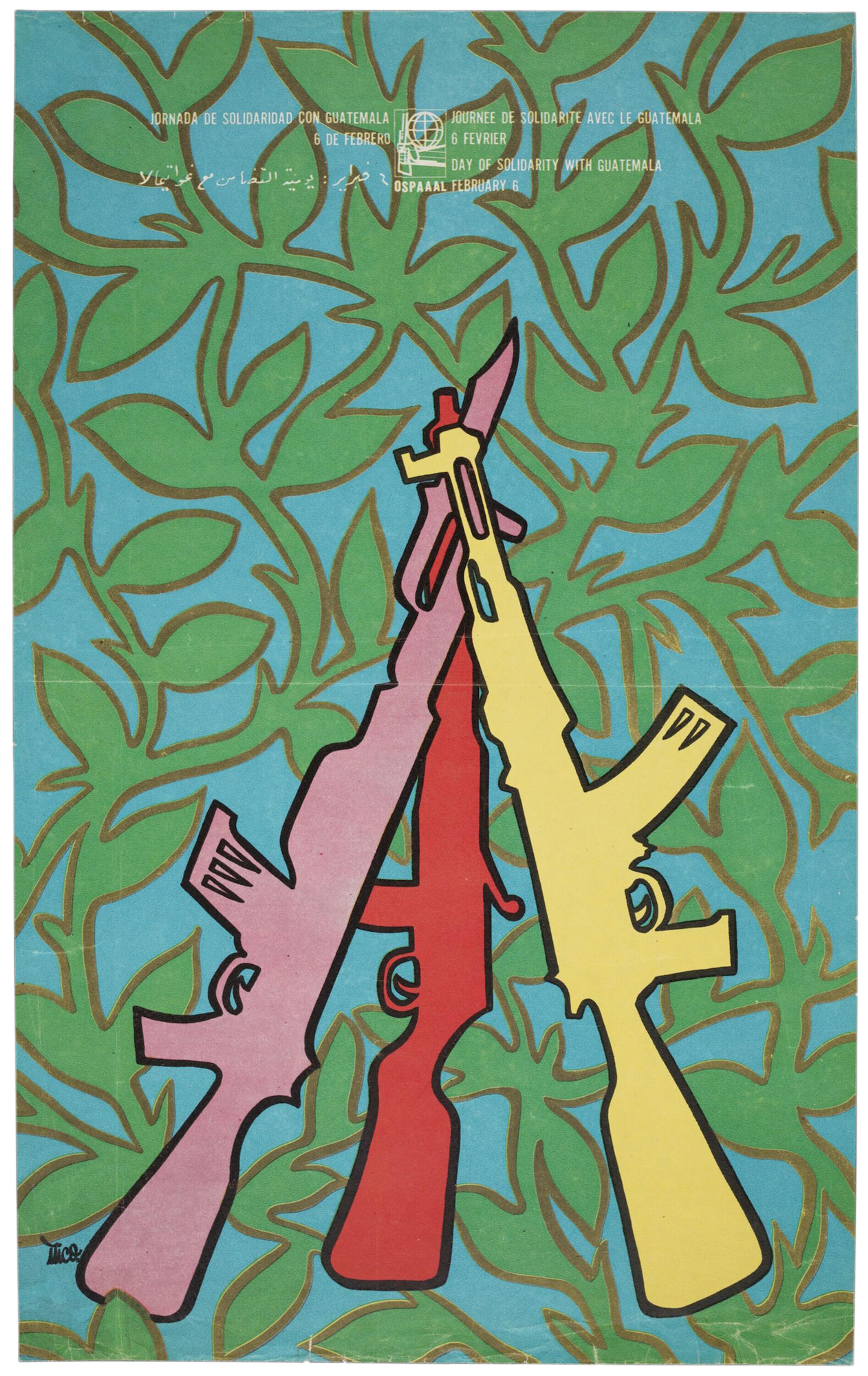 Screenprinted poster depicting three guns in pink, red and yellow, propped up against each other with a foliage motif in the background. Lettered at the top in Spanish, French, English and Arabic, 'Day of Solidarity with Guatemala February 6'.