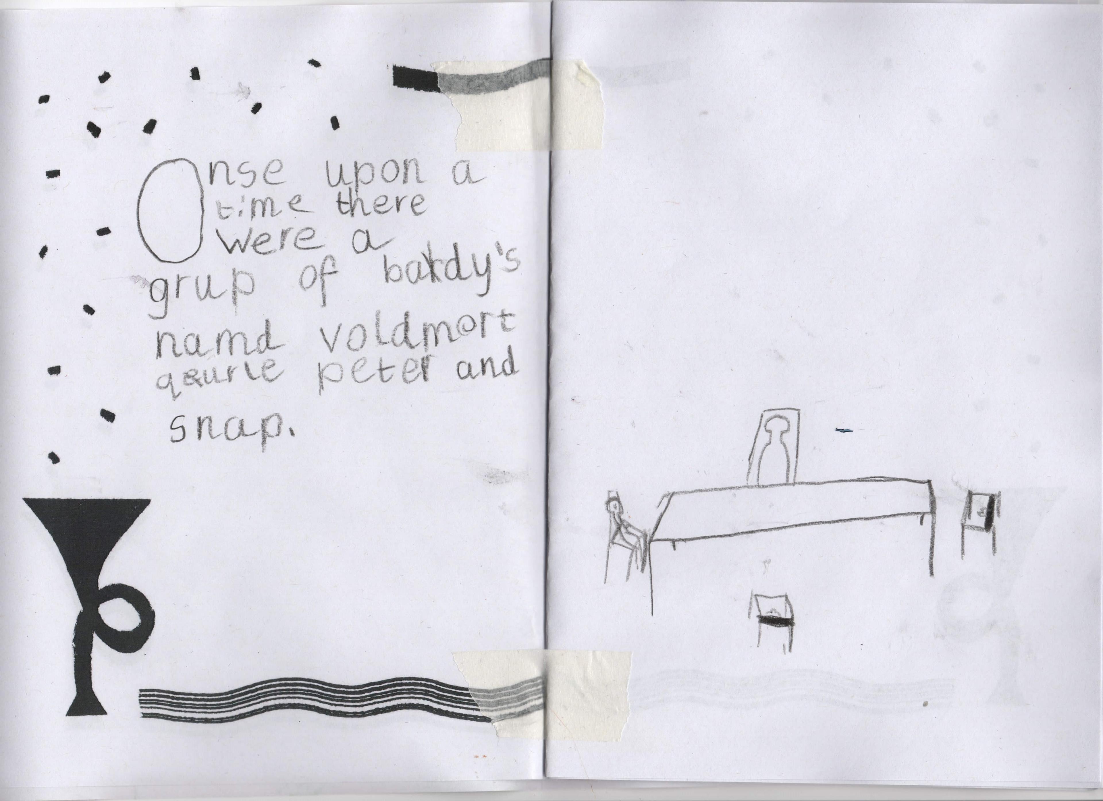 Inside page of a mock book spread. The page on the right has a simple pencil drawing of people sitting around a large dining table. The page on the left reads: "Onse upon a time there were a grup of buddys named Voldemort Qeurl Peter and Snap."