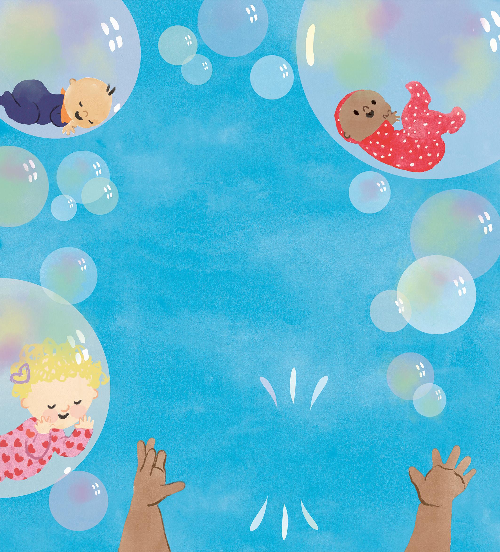 An illustration by Claire Alexander showing three babies floating inside large, translucent bubbles against a bright blue background. Two hands reach up from the bottom of the frame, as if playing with the bubbles.