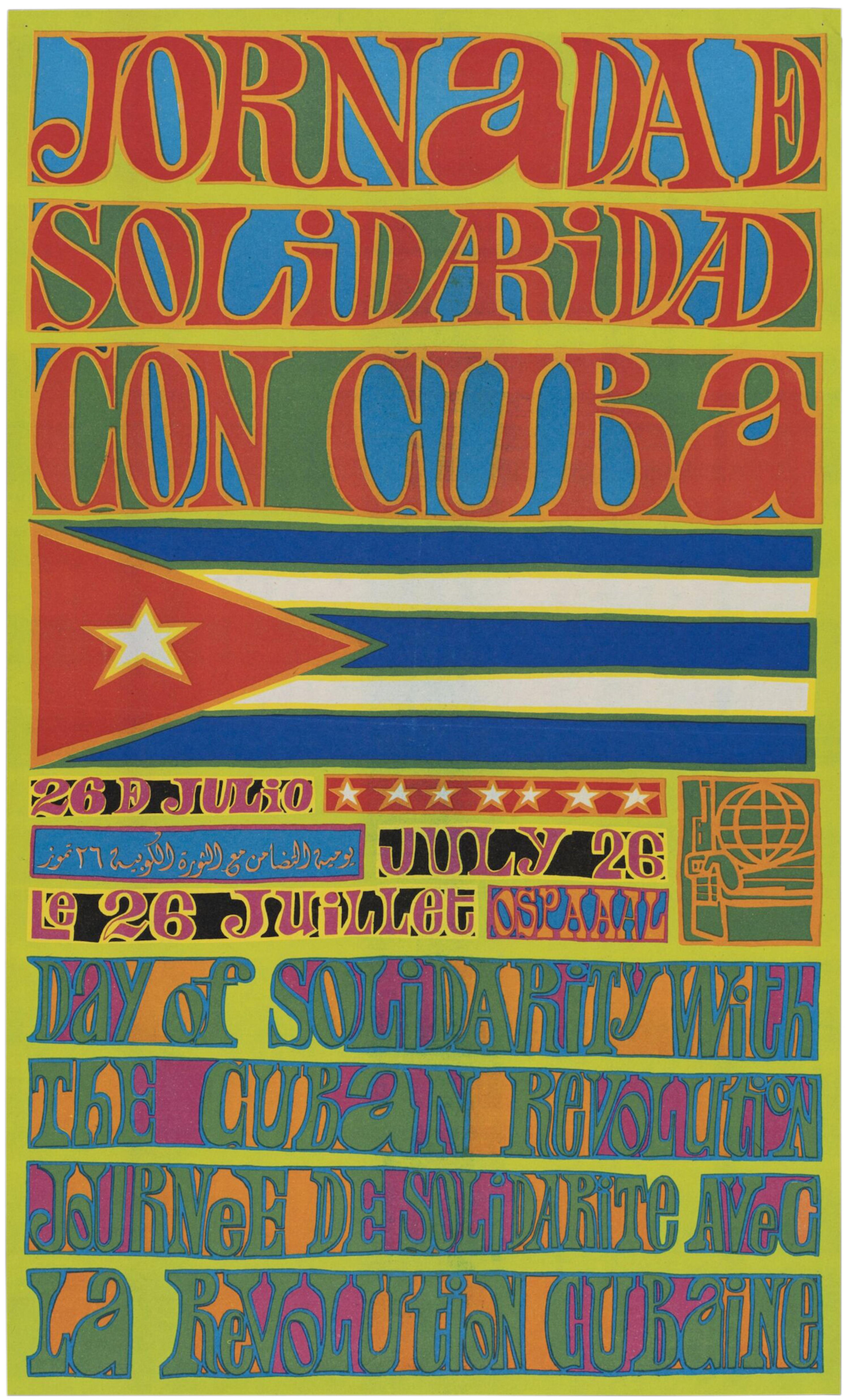 Offset lithograph poster with lines of hand drawn lettering saying 'day of solidarity with the Cuban revolution' (26th July) in Spanish, English, French and Arabic. A Cuban flag runs horizontally across the centre.