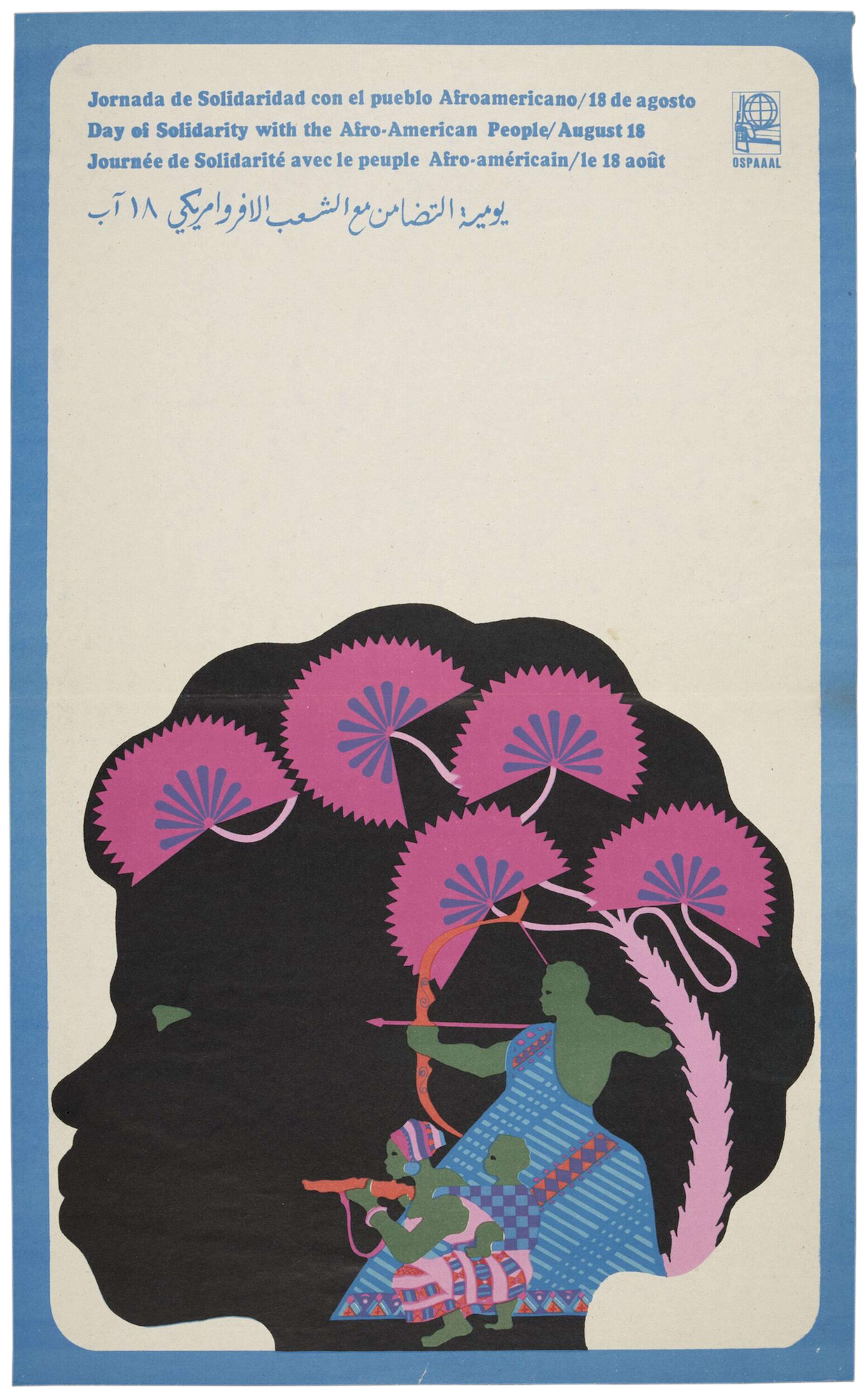 Colour offset lithograph poster depicting the silhouette of a head in profile. Inside the head is a pink tree, beneath which is an armed family. Lettered across the top in blue, 'Day of Solidarity with Afro-American People / August 18', in Spanish, French, English and Arabic.