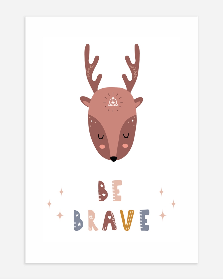 A poster of a Deer illustration with be brave text