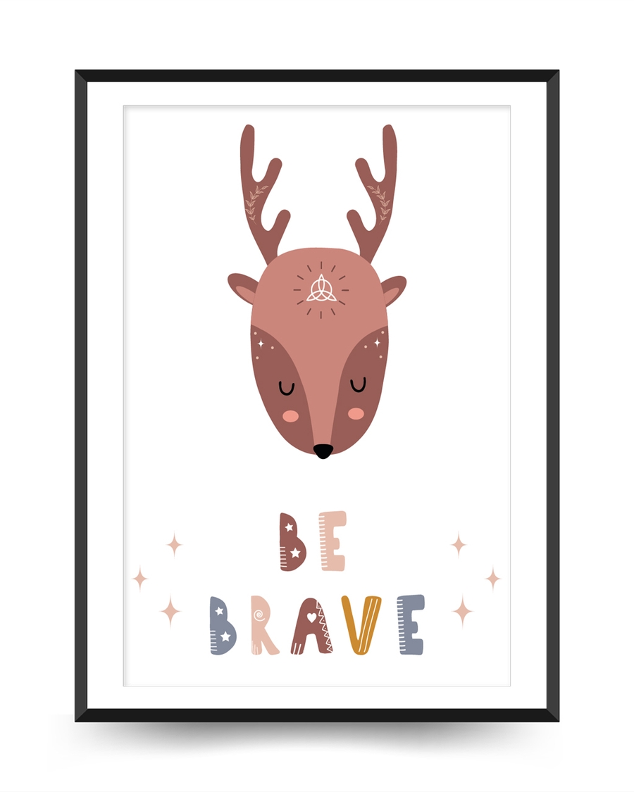 A poster of a Deer illustration with be brave text