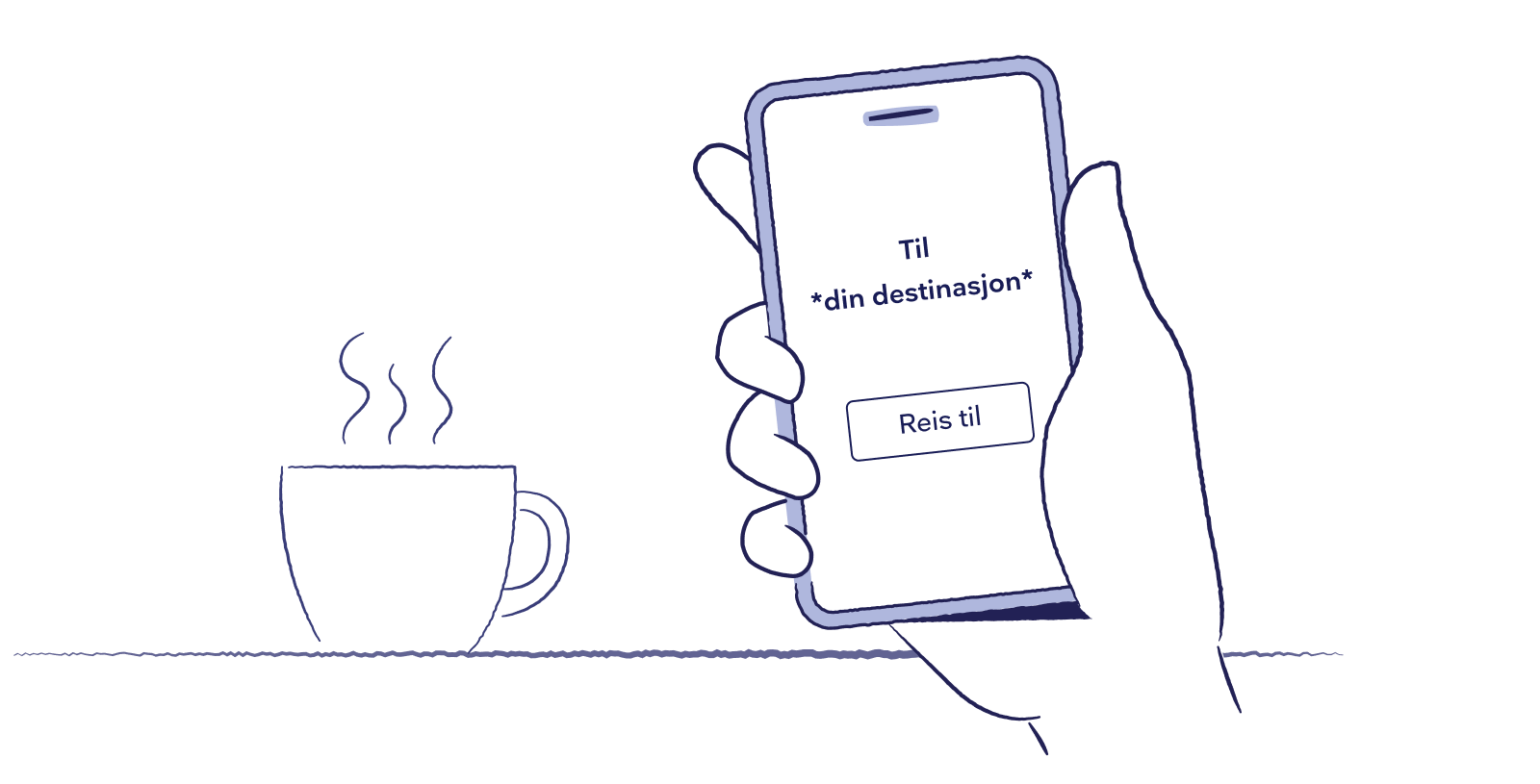 illustrasjon av en hånd som holder en mobil med teksten til destinasjon, en rykende kaffekopp på et bord i bakgrunnen