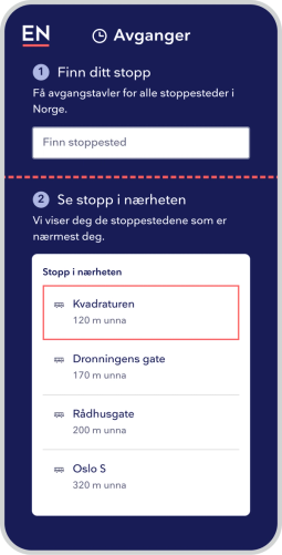 Illustrasjonen viser to utdrag fra appen.  Øverst er et søkefelt og teksten" 1. Finn ditt stopp. Få avgangstavler for alle stoppesteder i Norge. Nederst er en liste over fire stoppesteder (Kvadraturen, Dronningens gate, Rådhusgata og Oslo S). Tekst: "2. Se stopp i nærheten. Vi viser deg de stoppestedene som er nærmest deg".