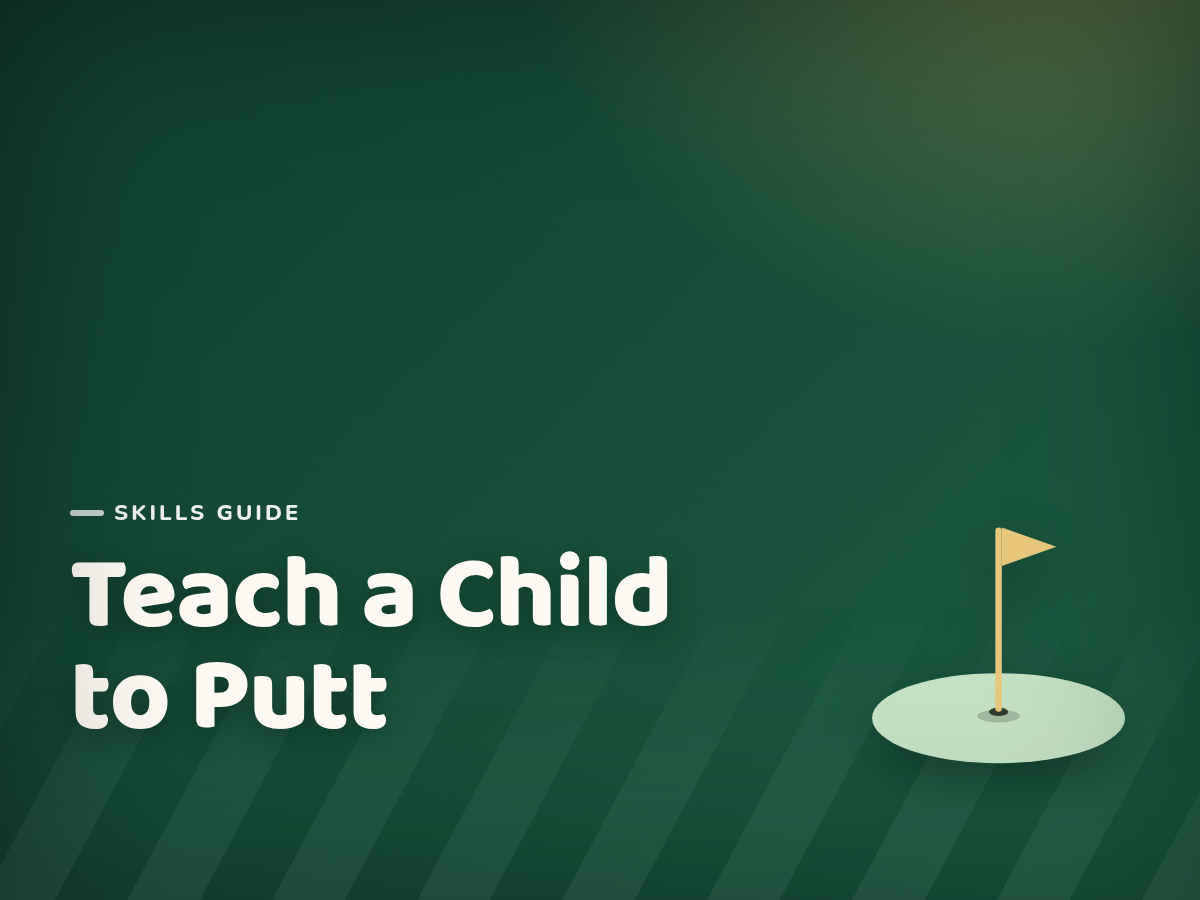How to Teach a Child to Putt: A Step-by-Step Guide