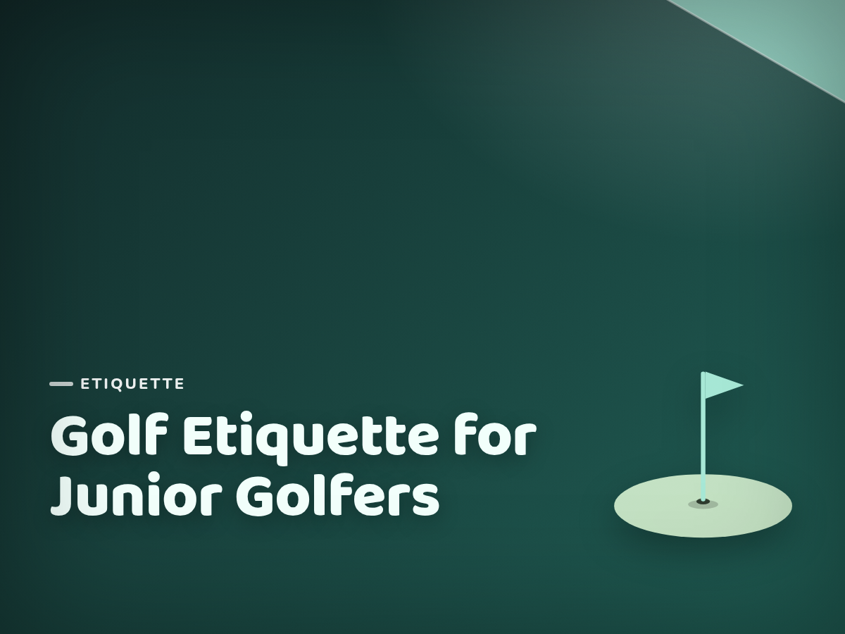 Golf Etiquette Every Junior Golfer Should Know