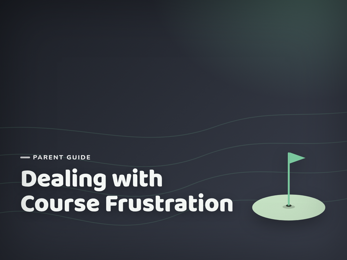 Dealing with Frustration on the Course: A Parent's Guide