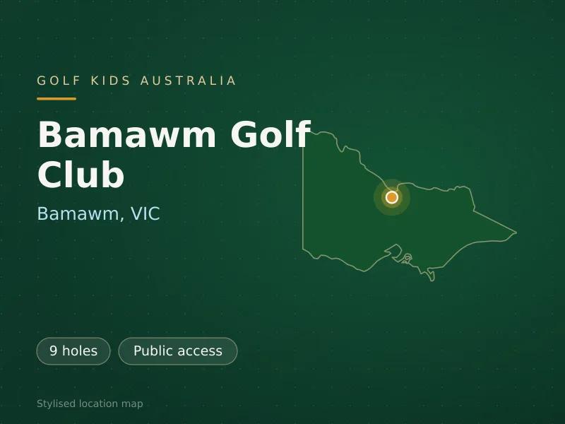 Stylised map showing the location of Bamawm Golf Club in Bamawm, VIC - not a photograph of the course