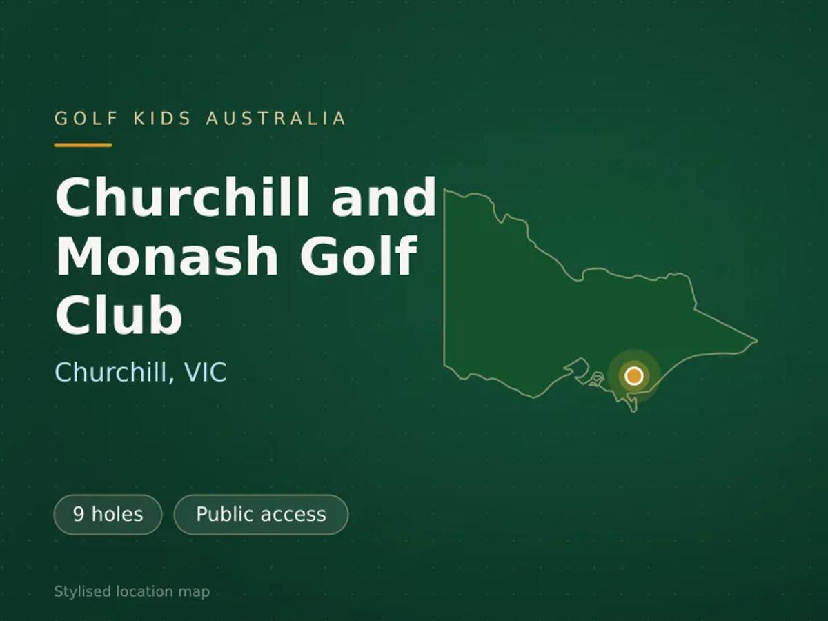 Stylised map showing the location of Churchill and Monash Golf Club in Churchill, VIC - not a photograph of the course