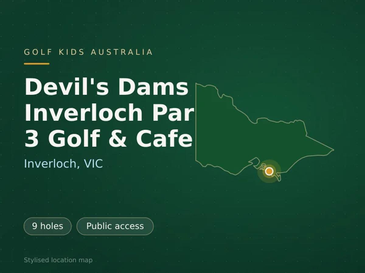 Stylised map showing the location of Devil's Dams Inverloch Par 3 Golf & Cafe in Inverloch, VIC - not a photograph of the course