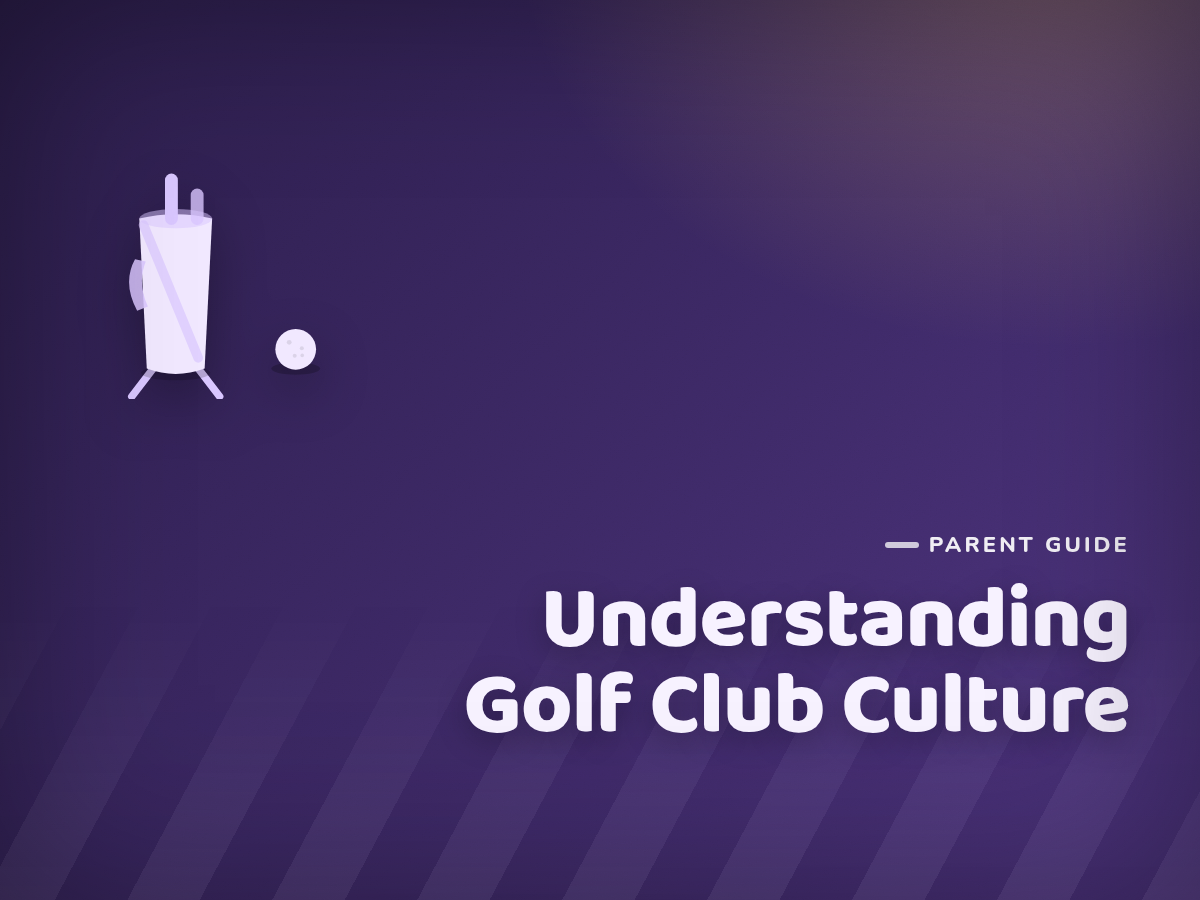 Understanding Golf Club Culture as a New Golf Parent