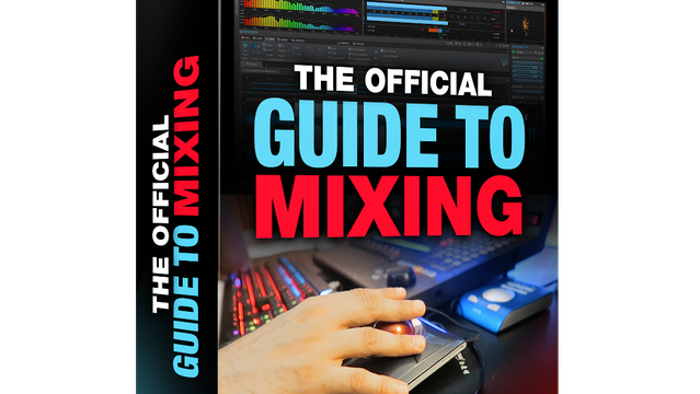 The Official Guide To Mixing