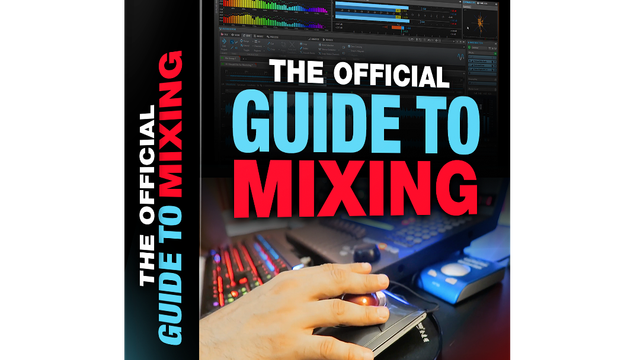 The Official Guide To Mixing