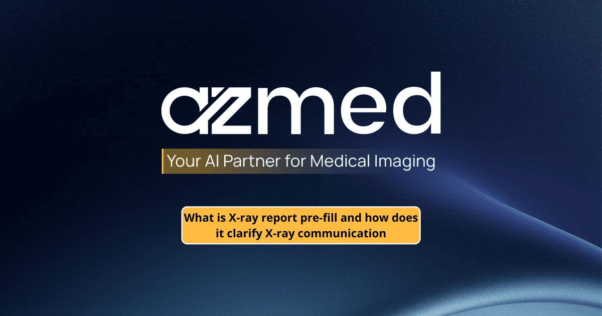 What is X-ray report pre-fill and how does it clarify X-ray communication