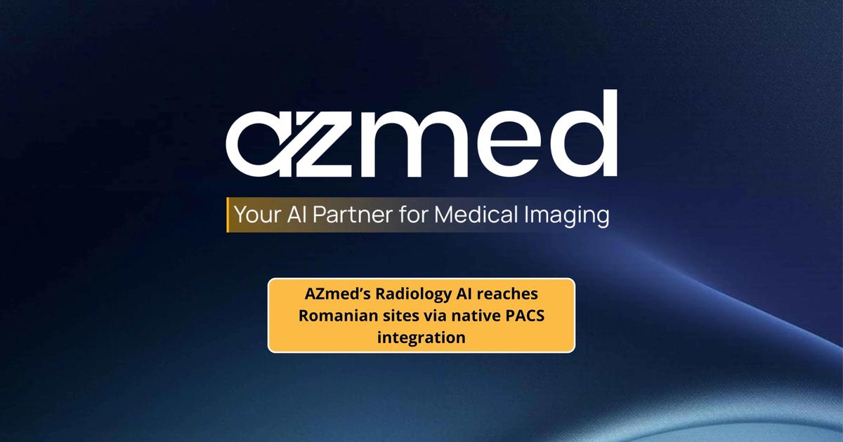 AZmed’s Radiology AI reaches Romanian sites via native PACS integration
