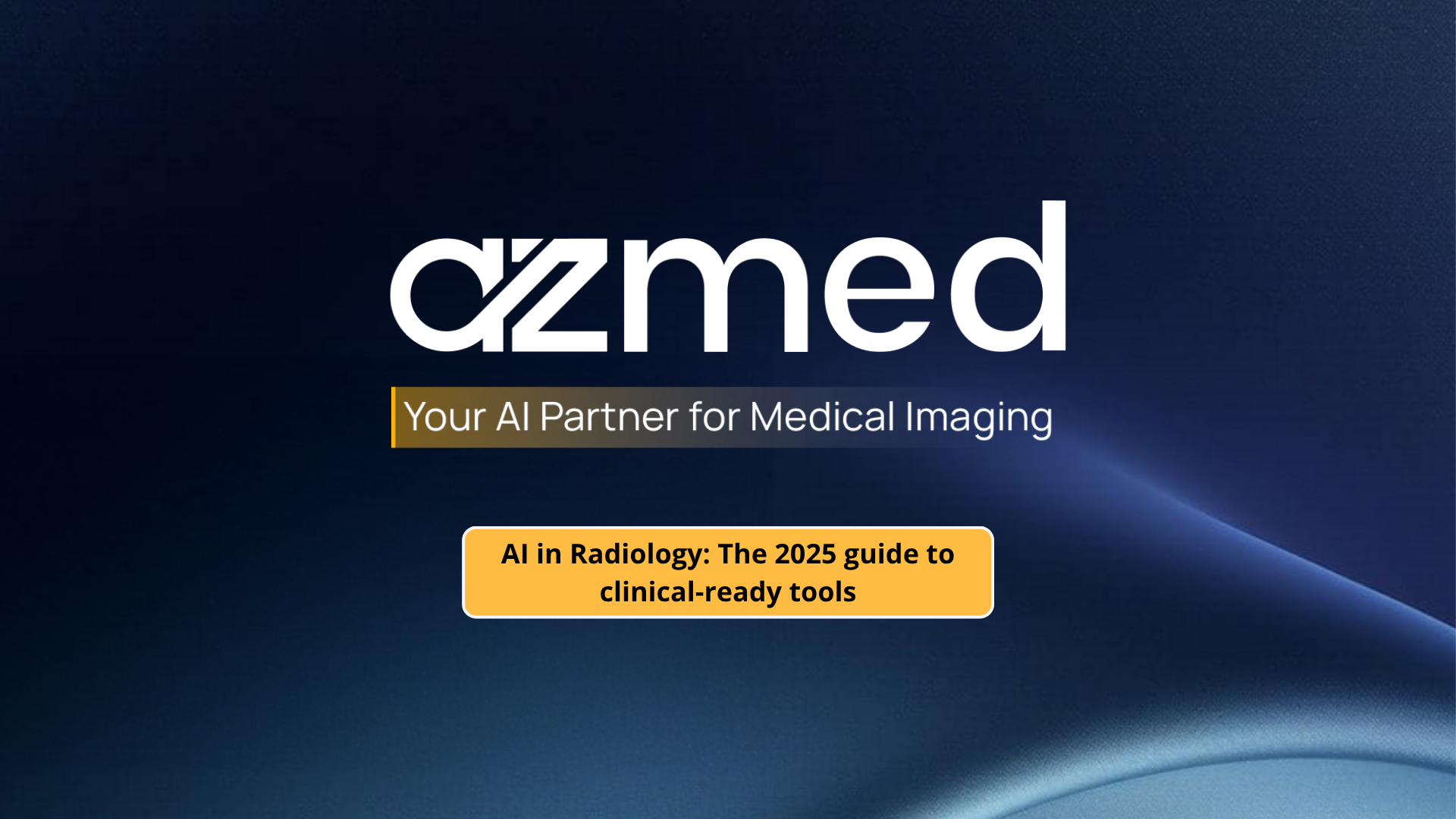 AI in radiology: The 2025 guide to clinical-ready tools [Using AI for X-ray]