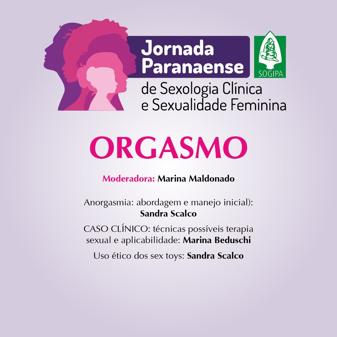 Jornada Paranaense de Sexologia Clínica e Sexualidade Feminina – ORGASMO