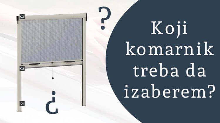 Koji komarnik treba da izaberem?