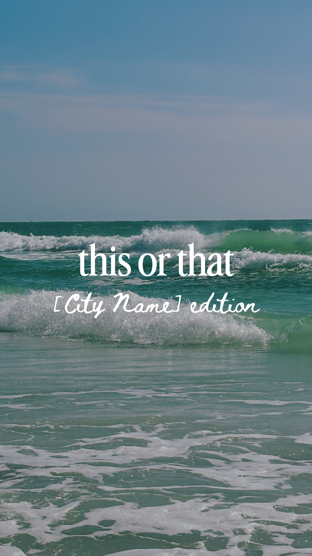 Ocean waves and blue sky background with overlay text reading, “this or that – [City Name] edition.”