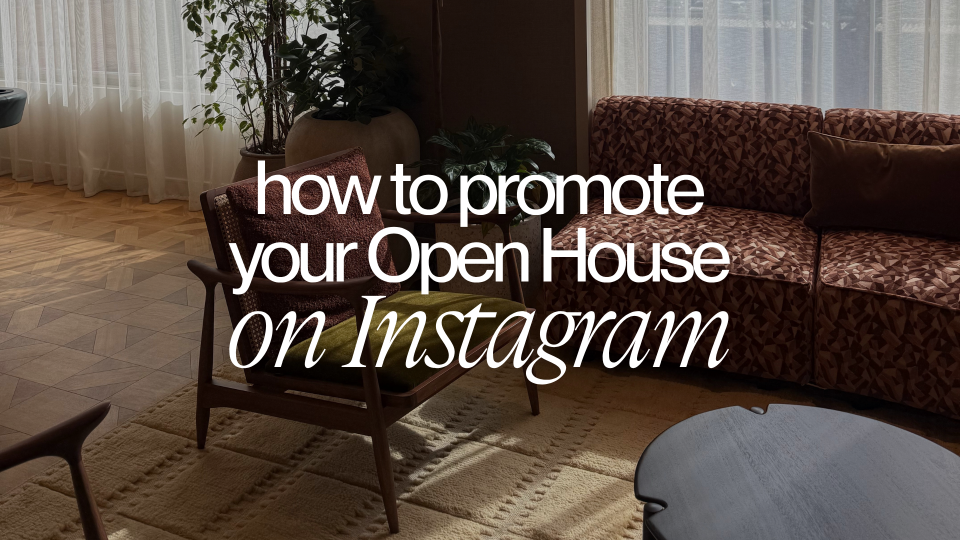 How to promote your Open House on Instagram