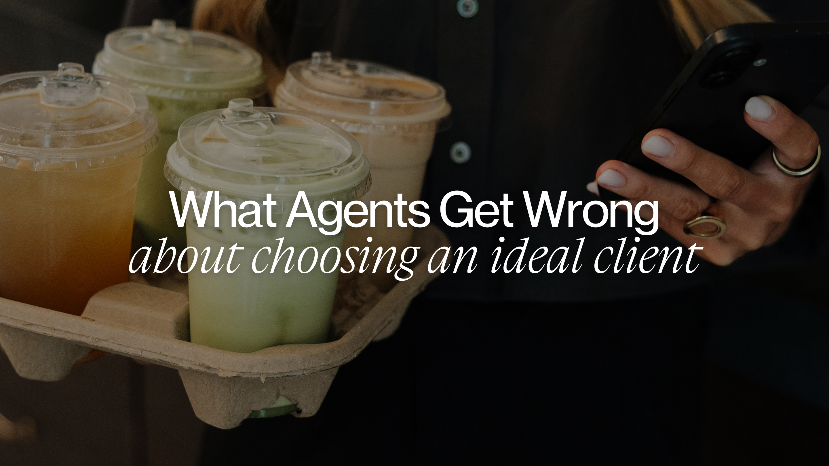 What Agents Get Wrong About Choosing an Ideal Client