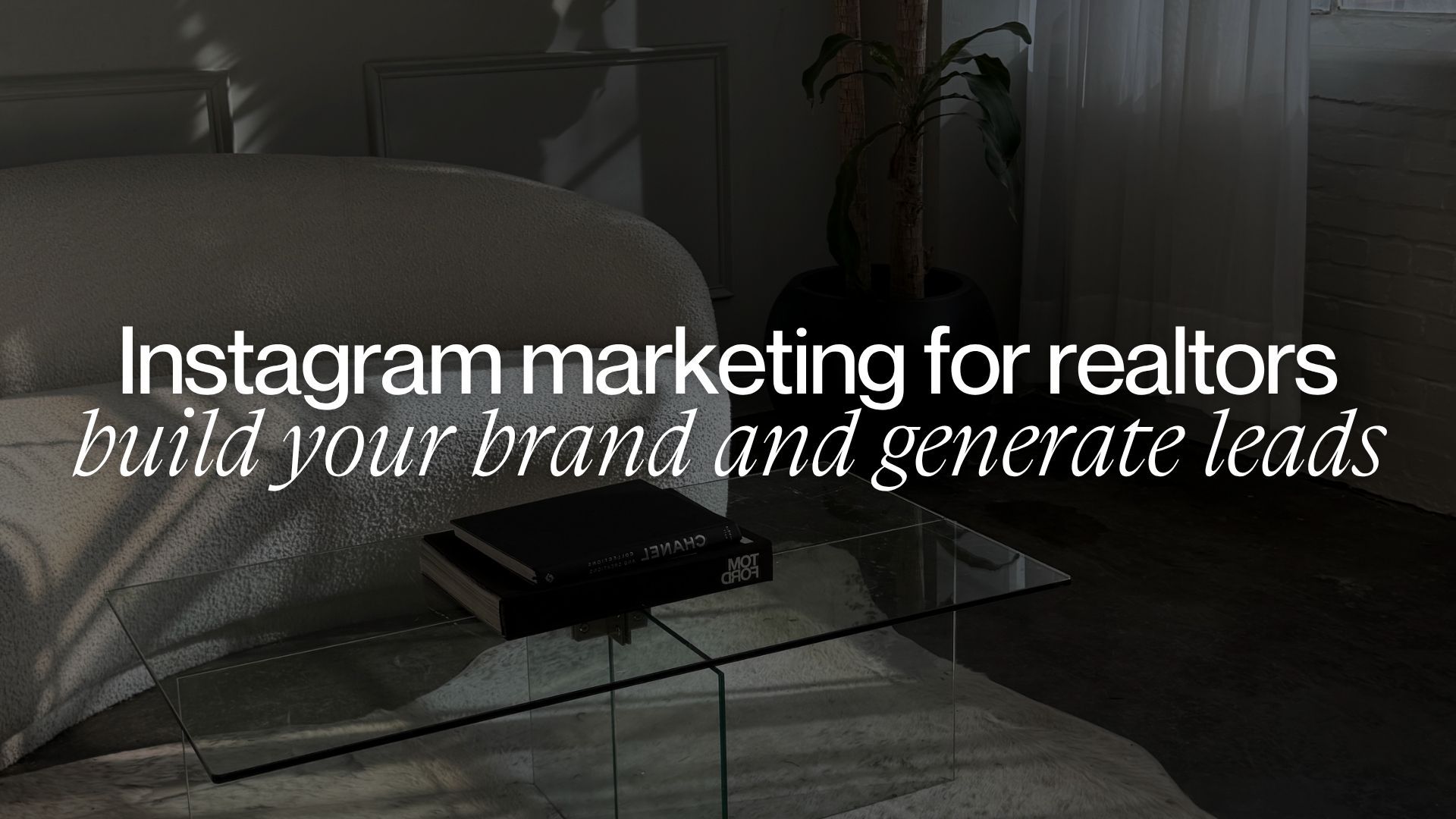 Instagram marketing for realtors: Proven strategies to build your brand and generate more leads