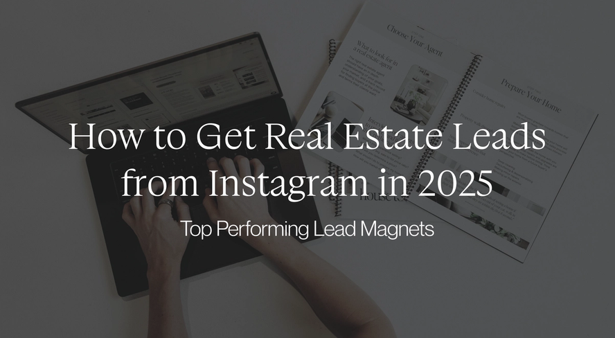 How to Get Real Estate Leads from Instagram in 2025: Top Performing Lead Magnets