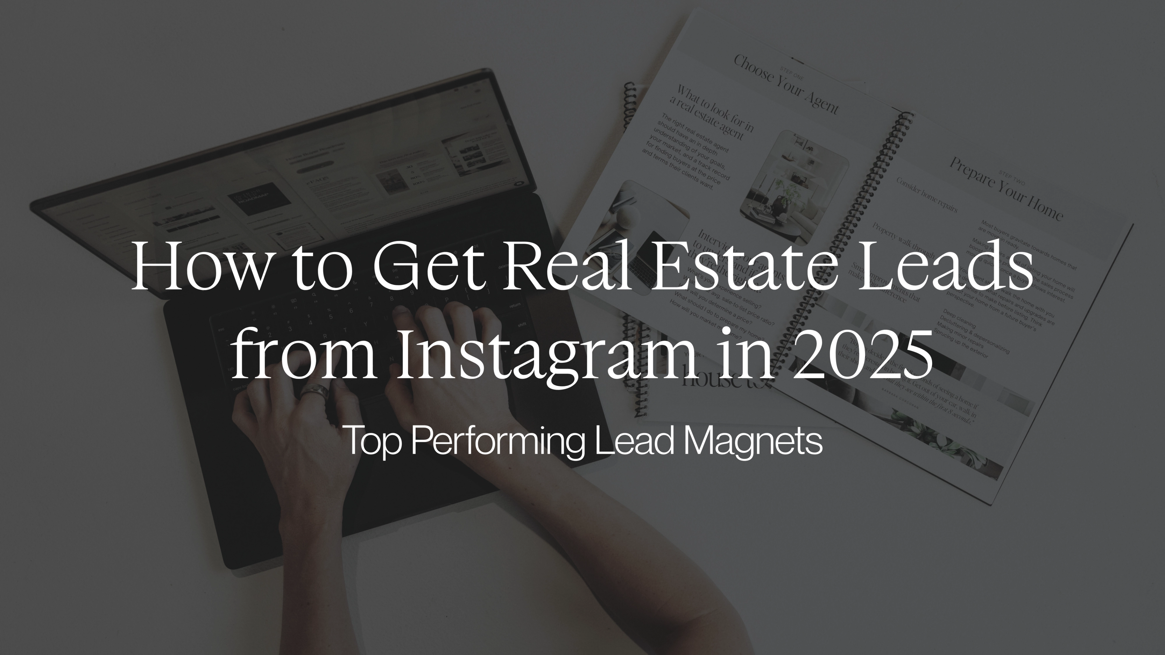 How to Get Real Estate Leads from Instagram in 2025: Top Performing Lead Magnets