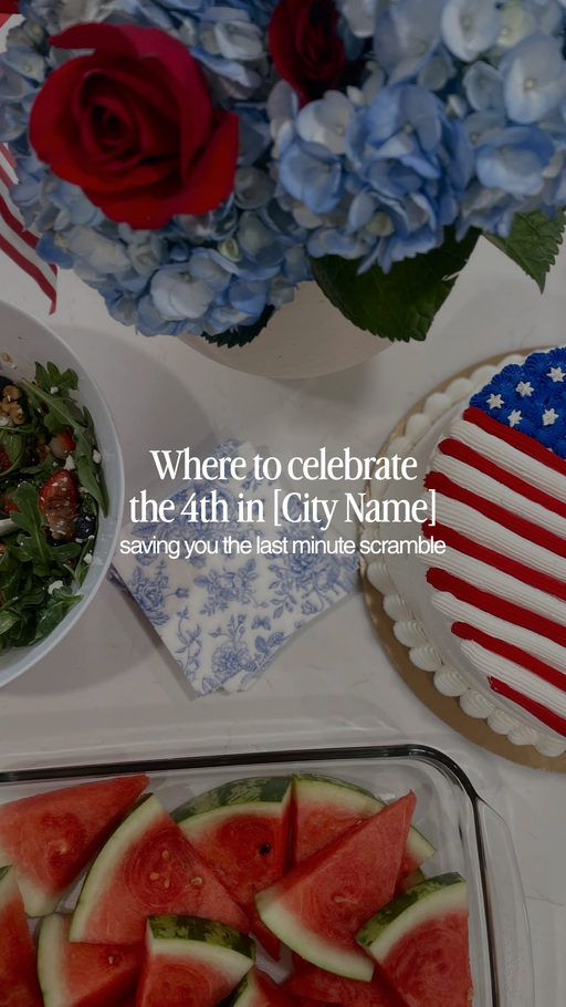 Overhead Fourth of July table with flag cake, red and blue florals and watermelon, overlaid with text: "Where to celebrate the 4th in [City Name] — saving you the last minute scramble."