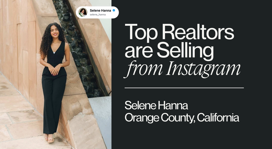 Top Realtors are Selling from Instagram: Selene Hanna's Blueprint for Authenticity Over Algorithm