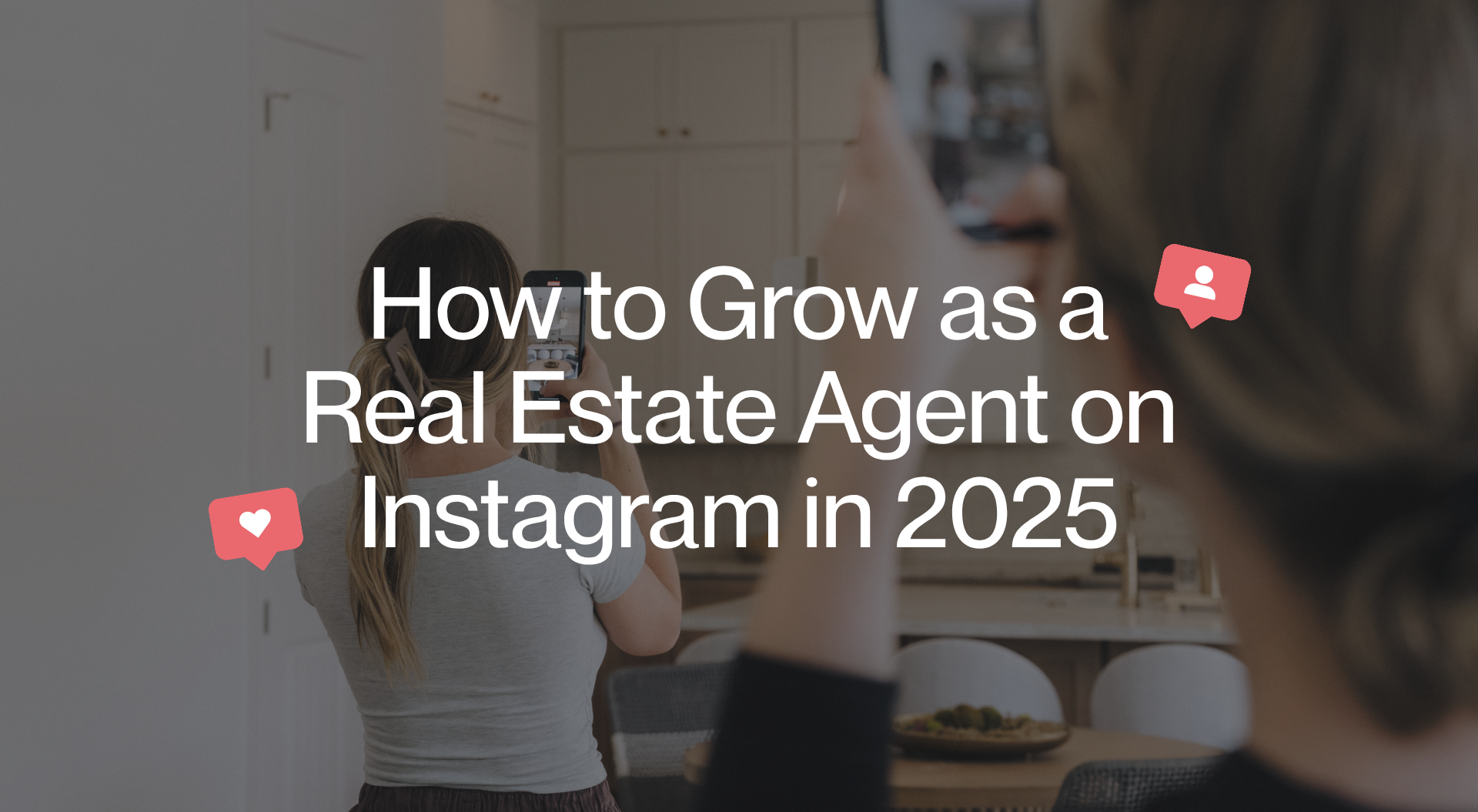 How to Grow as a Real Estate Agent on Instagram in 2025