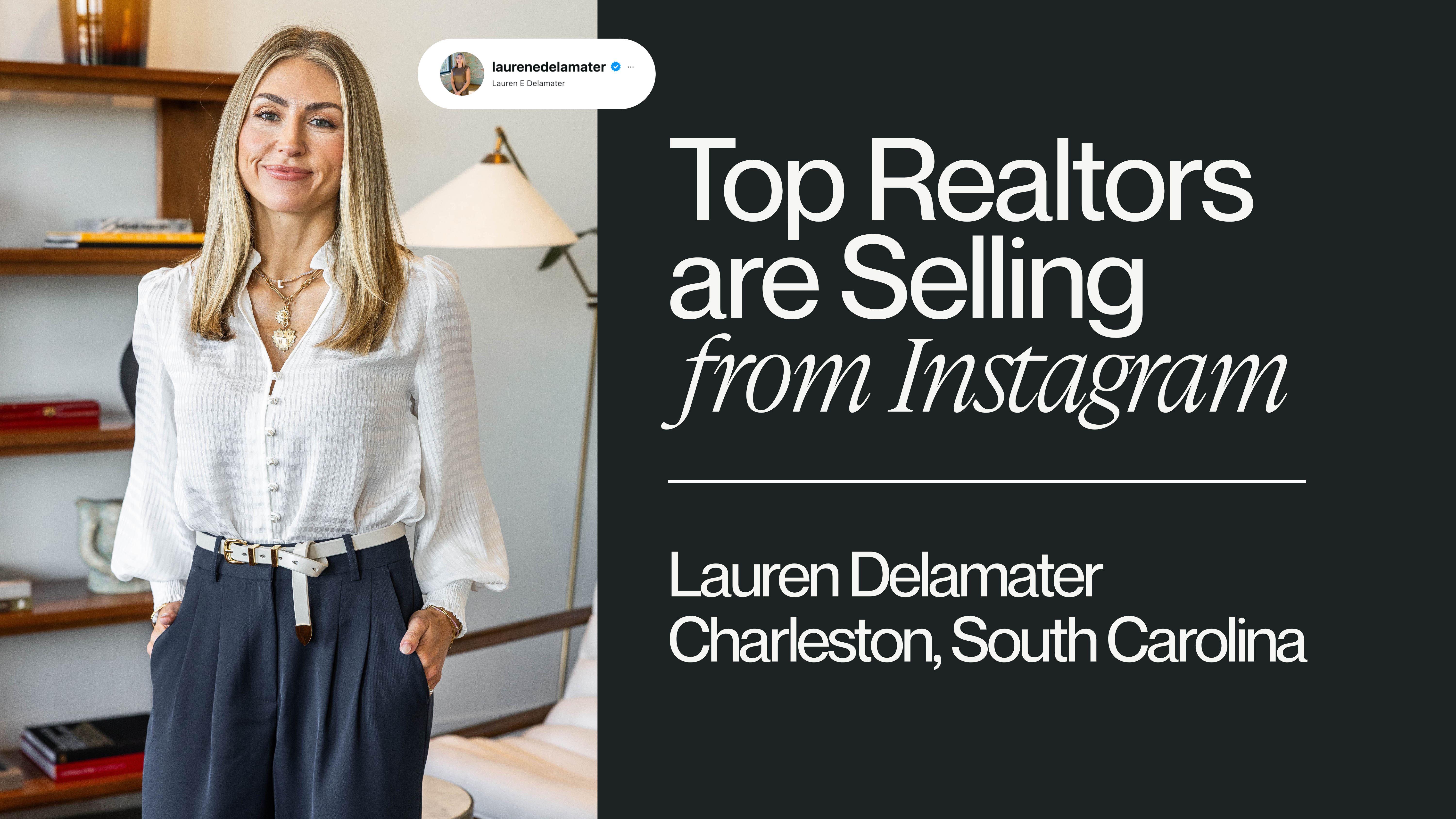 Top Agents Are Selling From Instagram in 2026: How Charleston Realtor Lauren Delamater Closed $5M From Social Media in One Year
