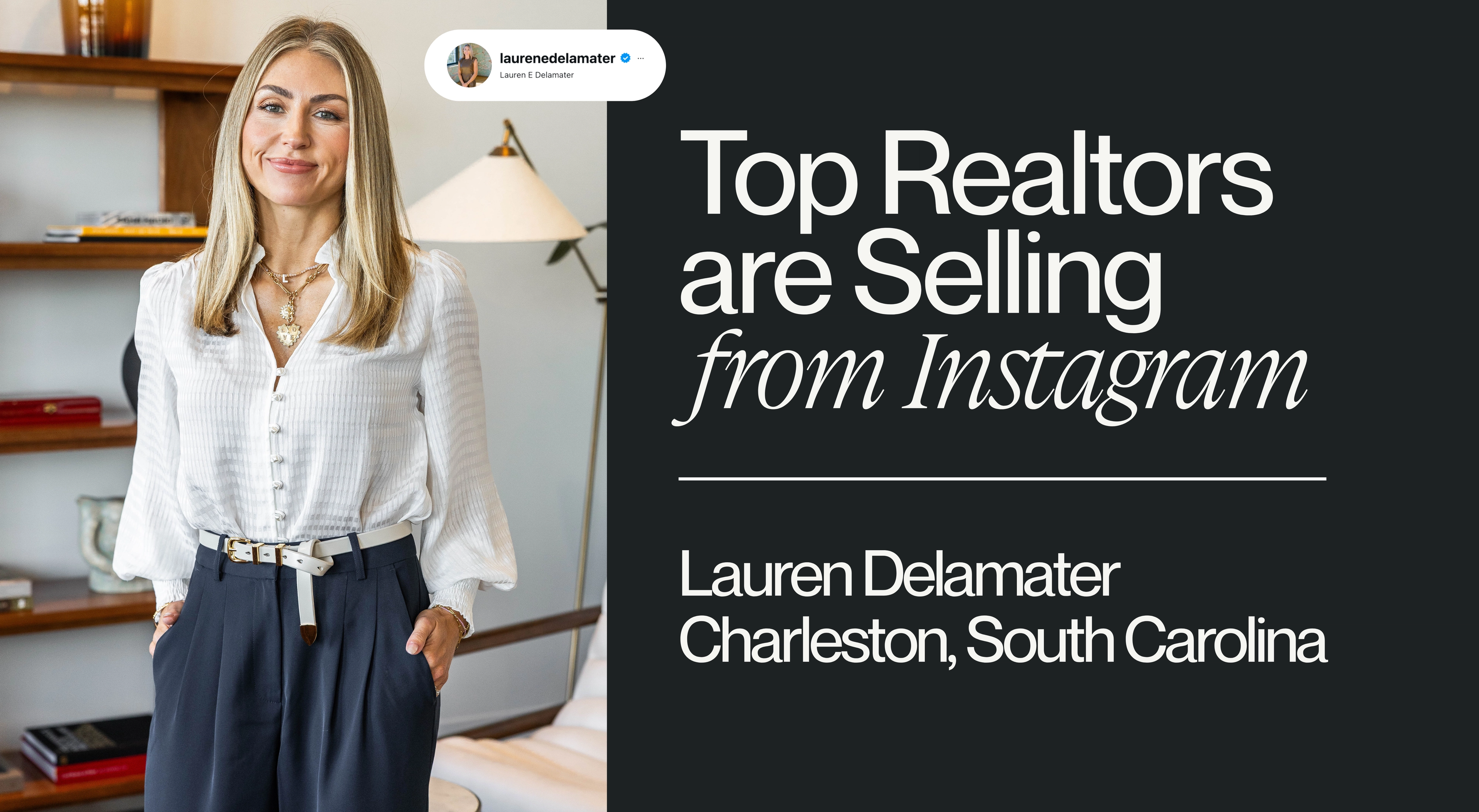 Top Agents Are Selling From Instagram in 2026: How Charleston Realtor Lauren Delamater Closed $5M From Social Media in One Year