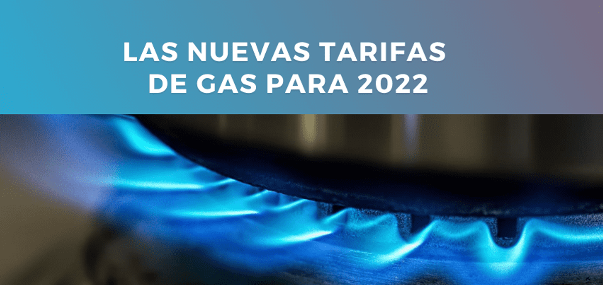 Las nuevas tarifas de gas para 2022