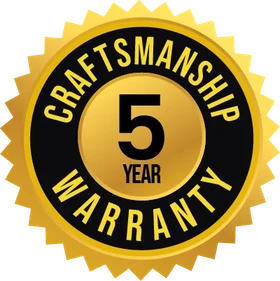 Craftsmanship 5 Year Warranty