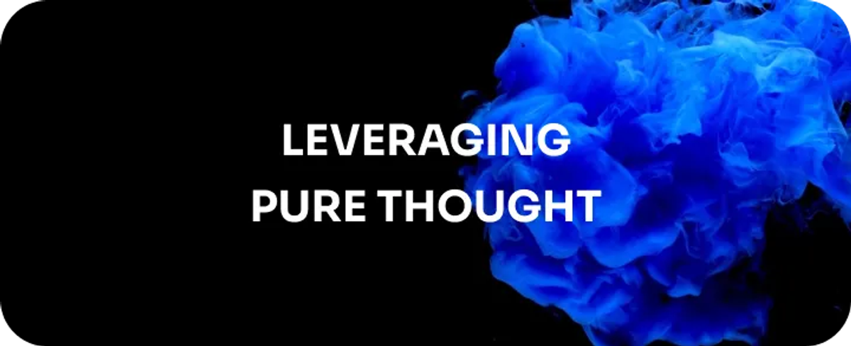 Leveraging Pure Thought