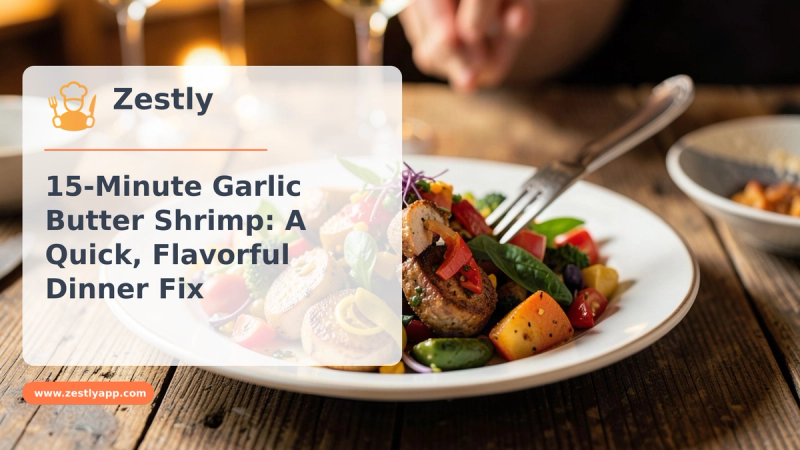 15-Minute Garlic Butter Shrimp: A Quick, Flavorful Dinner Fix