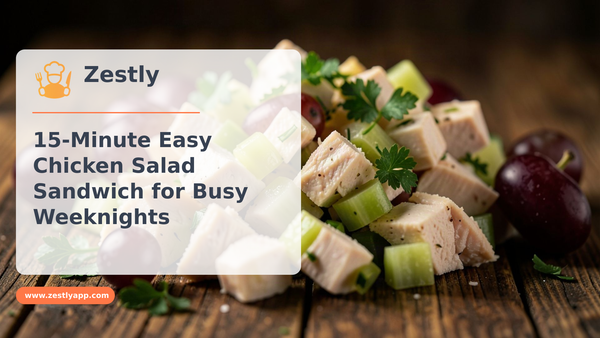 15-Minute Easy Chicken Salad Sandwich for Busy Weeknights