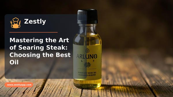 Mastering the Art of Searing Steak: Choosing the Best Oil