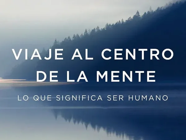 Portada de libro con paisaje sereno de árboles y lago reflejado en tonos azules, título en blanco: Viaje al centro de la mente, lo que significa ser