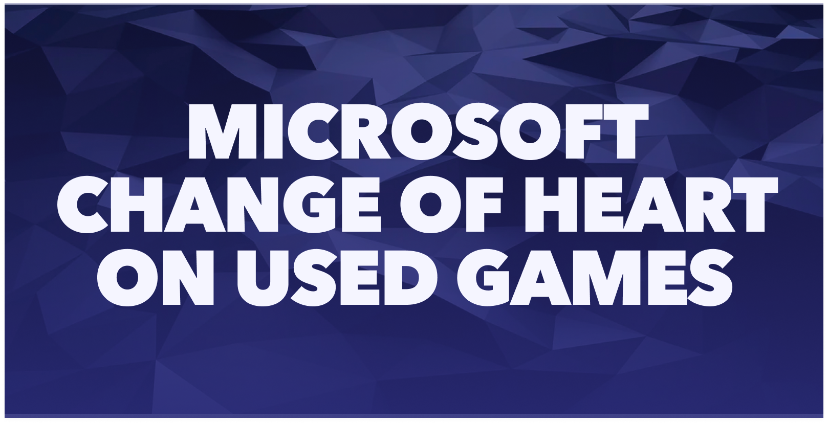 Microsoft Change of Heart on Used Games Graphic
