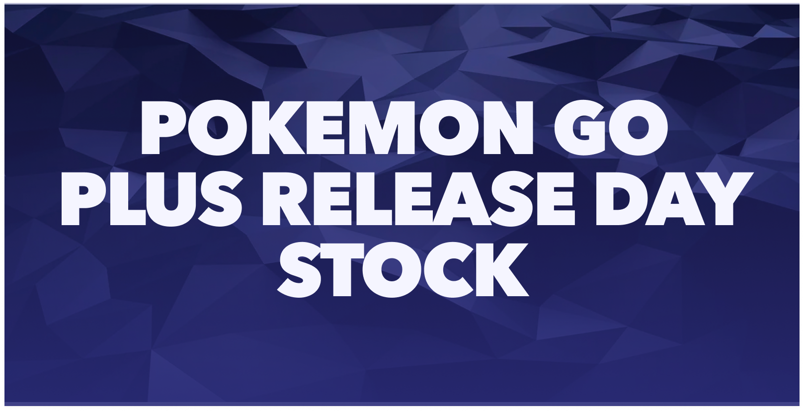 Pokemon GO Plus Release Day Stock Graphic