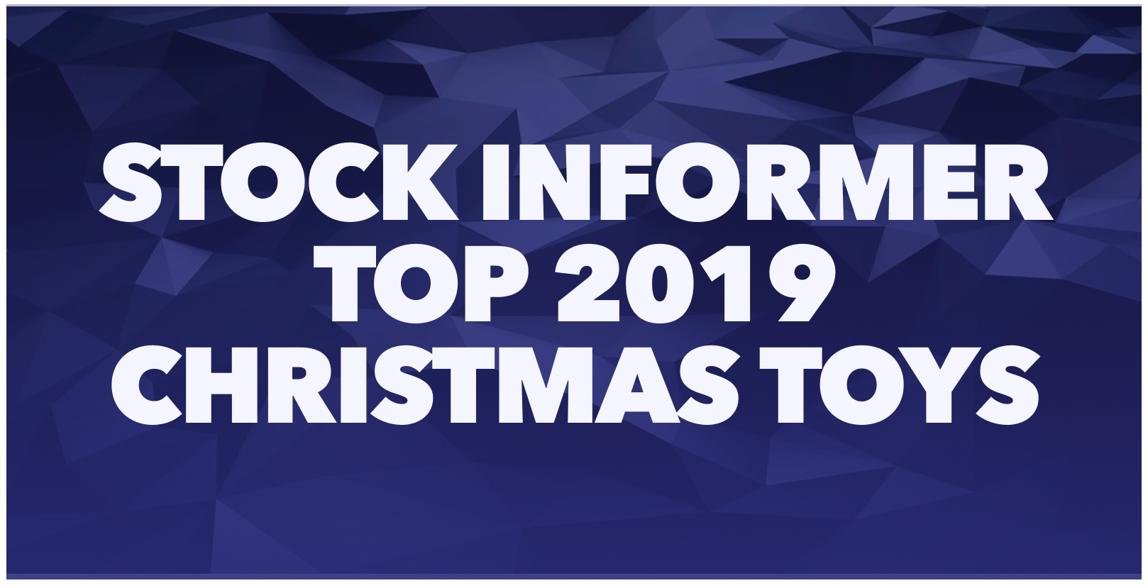 Stock Informer Top 2019 Christmas Toys Graphic