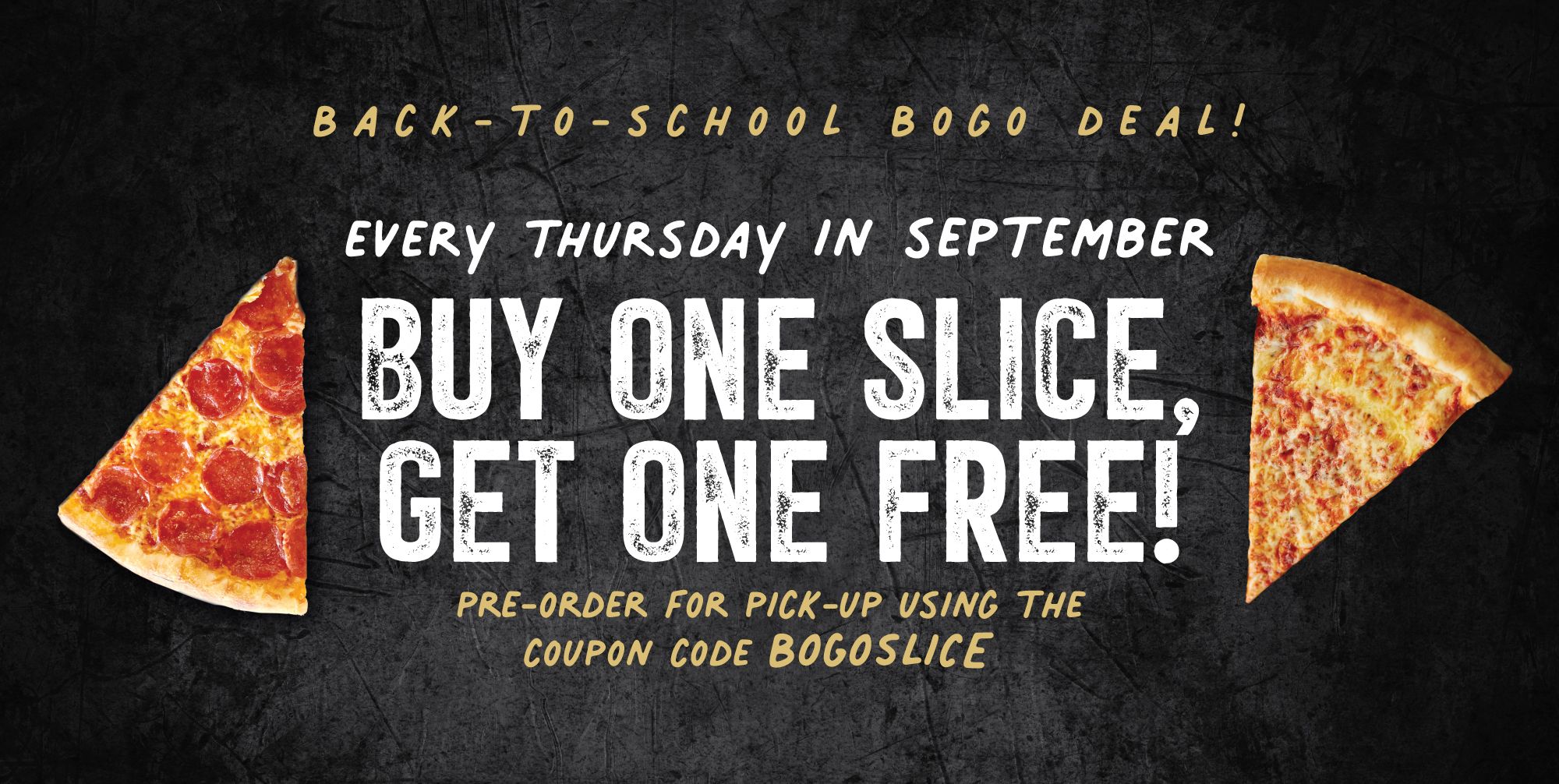 Back-to-School September BOGO Slice Deal
